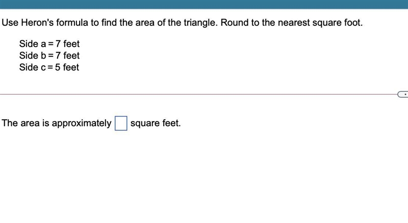 Use Heron's formula to find the area of the triangle. Round to the nearest square-example-1