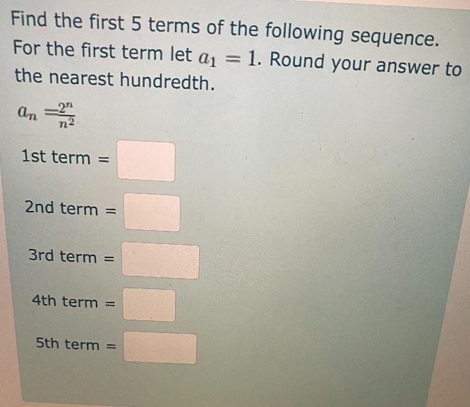 Find the first 5 terms of the following sequence. For the first term let a_1=1. Round-example-2