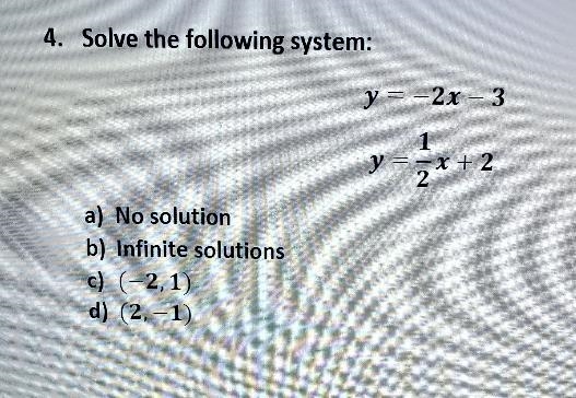 Solve the following system: y = -2x - 3 1 y = -x + 2 2 a) No solution b) Infinite-example-1