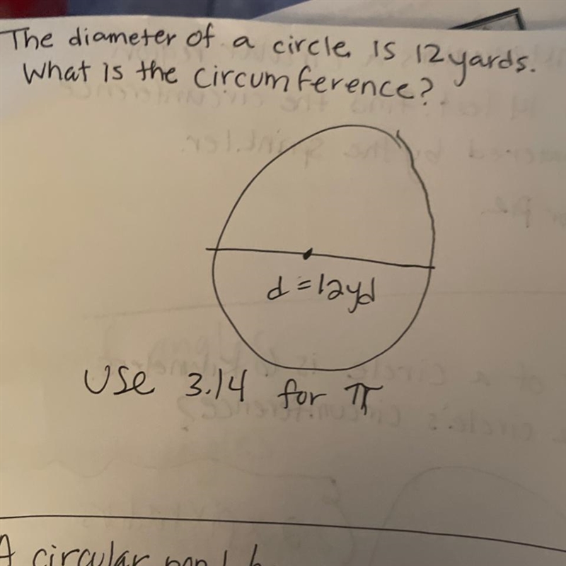 The diameter of a circle is 12 yards. What is the circumference? d= 12yd use 3.14 for-example-1