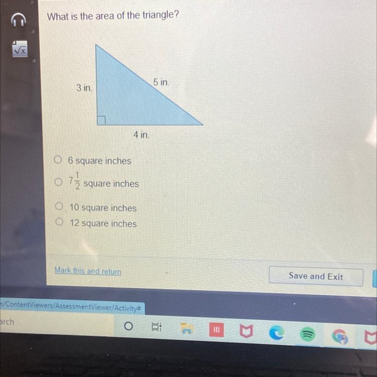 What is the area of the triangle? Vx 5 in 3 in. 4 in O 6 square inches ola square-example-1