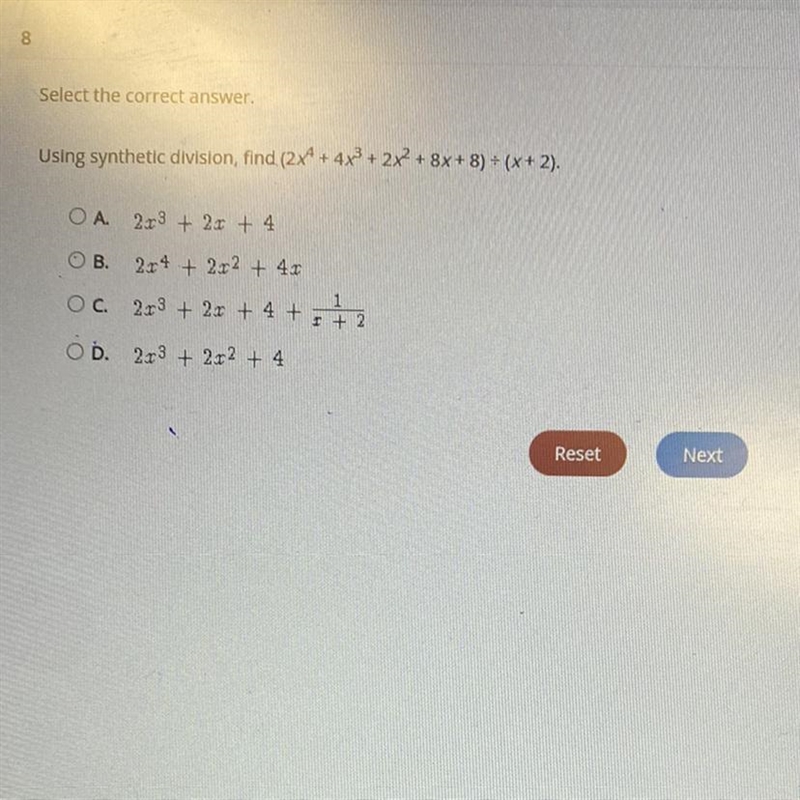 00 Select the correct answer. Using synthetic division, find (2x +4x3³ + 2x+8x+8) + (x-example-1