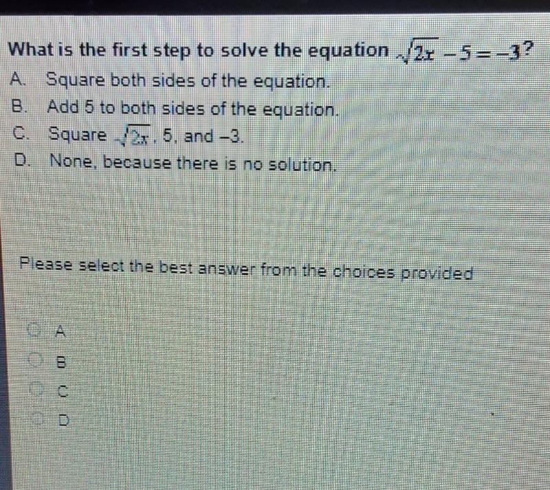 What is the first step to solve the equation A. Square both sides of the equation-example-1