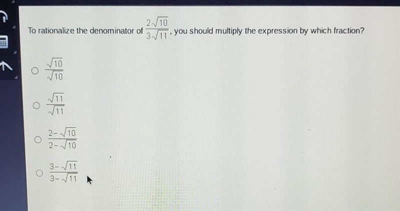 210 To rationalize the denominator of 3/11 you should multiply the expression by which-example-1