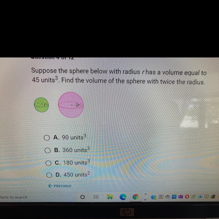 Suppose the sphere below with radius r has a volume equal to45 units. Find the volume-example-1