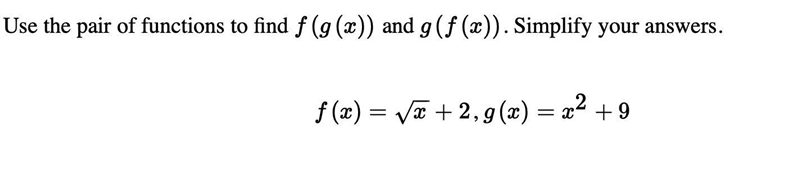 Use the pair of functions to find f(g(x)) and g(f(x)). Simplify your answers. f(x-example-1