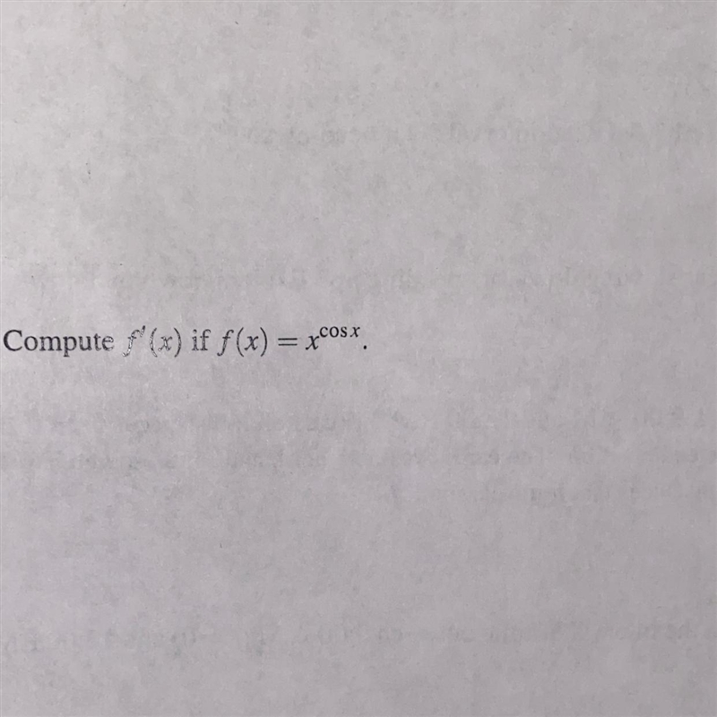 Compute f’(x) if f(x)= x^cosx-example-1