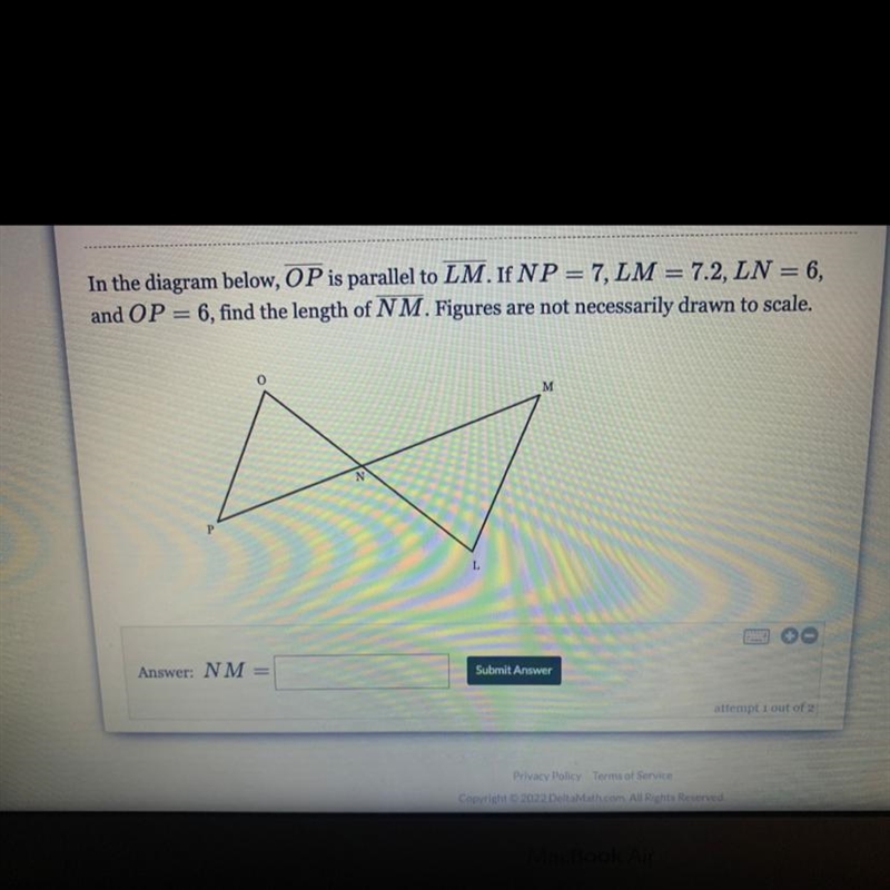 In the diagram below, OP is parallel to LM. If NP = 7, LM = 7.2, LN = and OP= 6, find-example-1