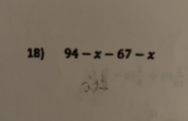 I am trying to simplify the following expression (7th grade math): 94 - x - 67 - x-example-1