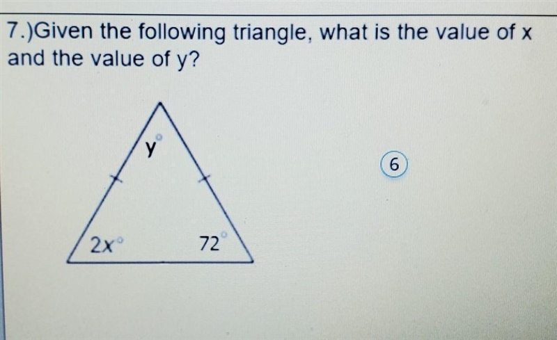 7.) Given the following triangle, what is the value of x and the value of y ?-example-1