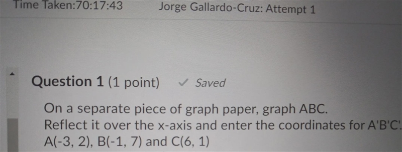 on a seperate piece of graph paper,graph ABC. Reflect it over the x-axis and enter-example-1