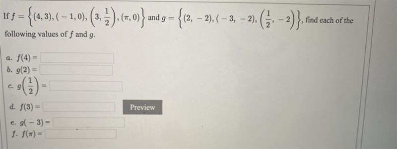 If f = {(4,3), (-1,0), (3, 1/2), (,0)} and g = { (2, -2), (-3, -2), (1/2, -2) }, find-example-1