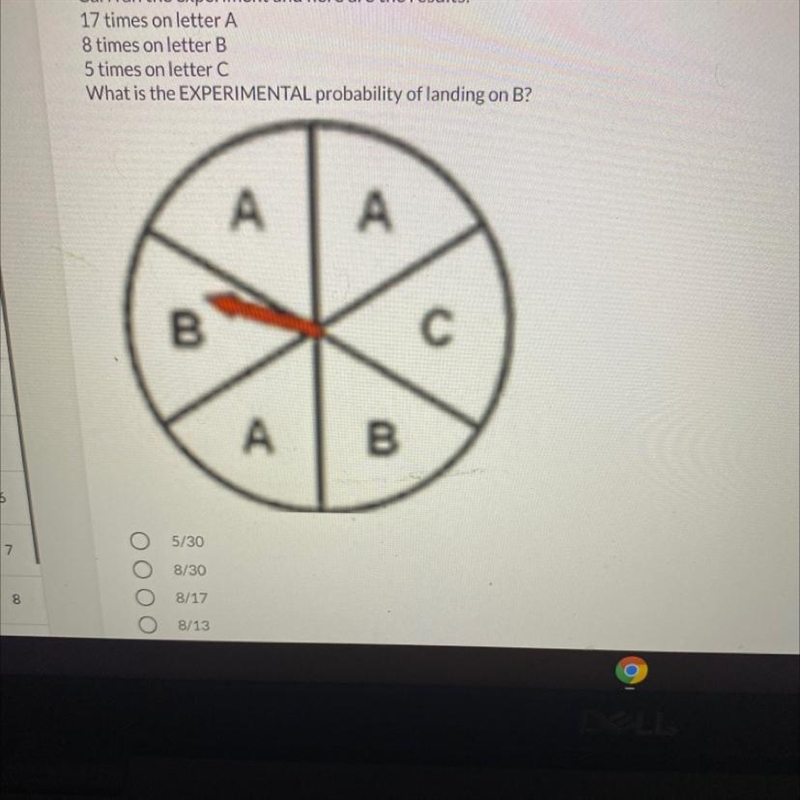 Carl ran the experiment and here are the results:17 times on letter A8 times on letter-example-1