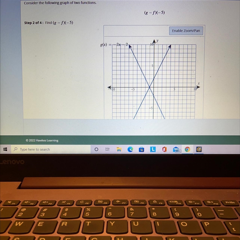 Consider the following graph of two functionsStep 2: Find (g-f)(-5)Step 3: Find (g-example-1