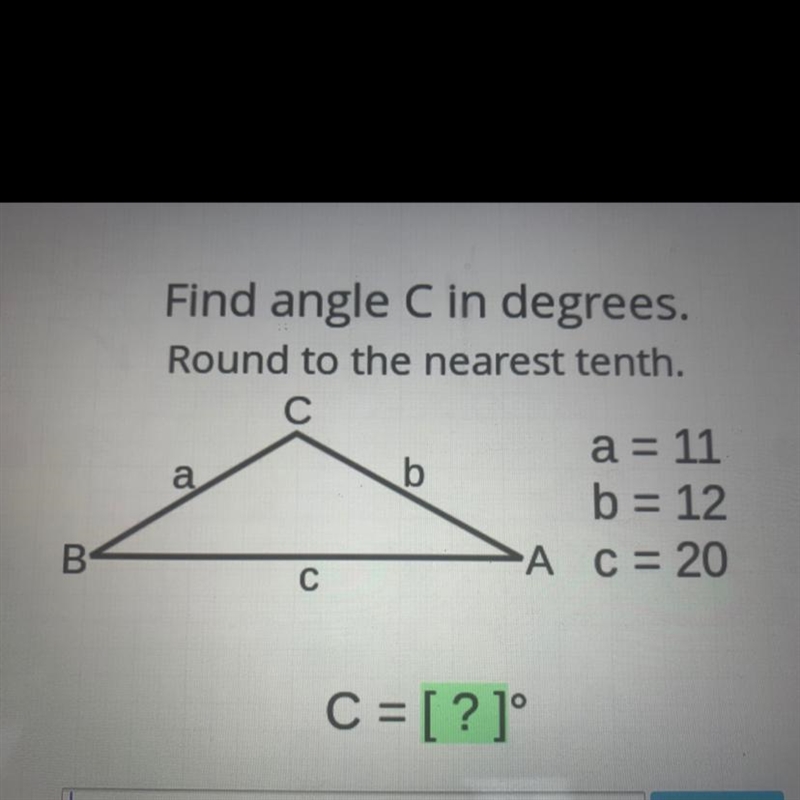 Find angle C in degrees.Round to the nearest tenth.Сa = 11bb = 12A C= 20аBСC = [?]-example-1