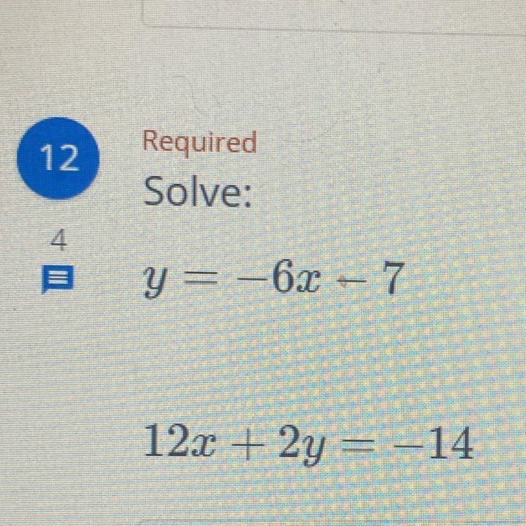 Solve: y=-6x-7 12x+2y=-14-example-1