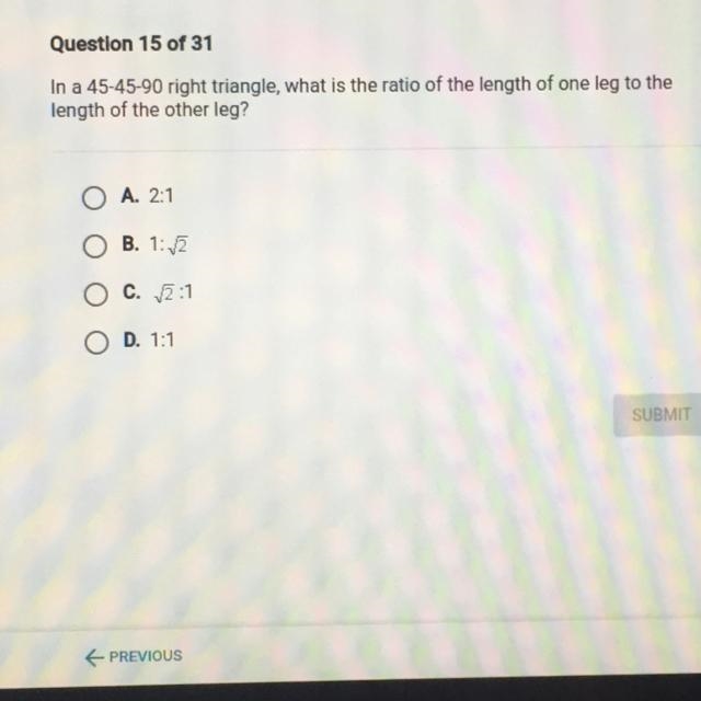 Question 15 of 31In a 45-45-90 right triangle, what is the ratio of the length of-example-1