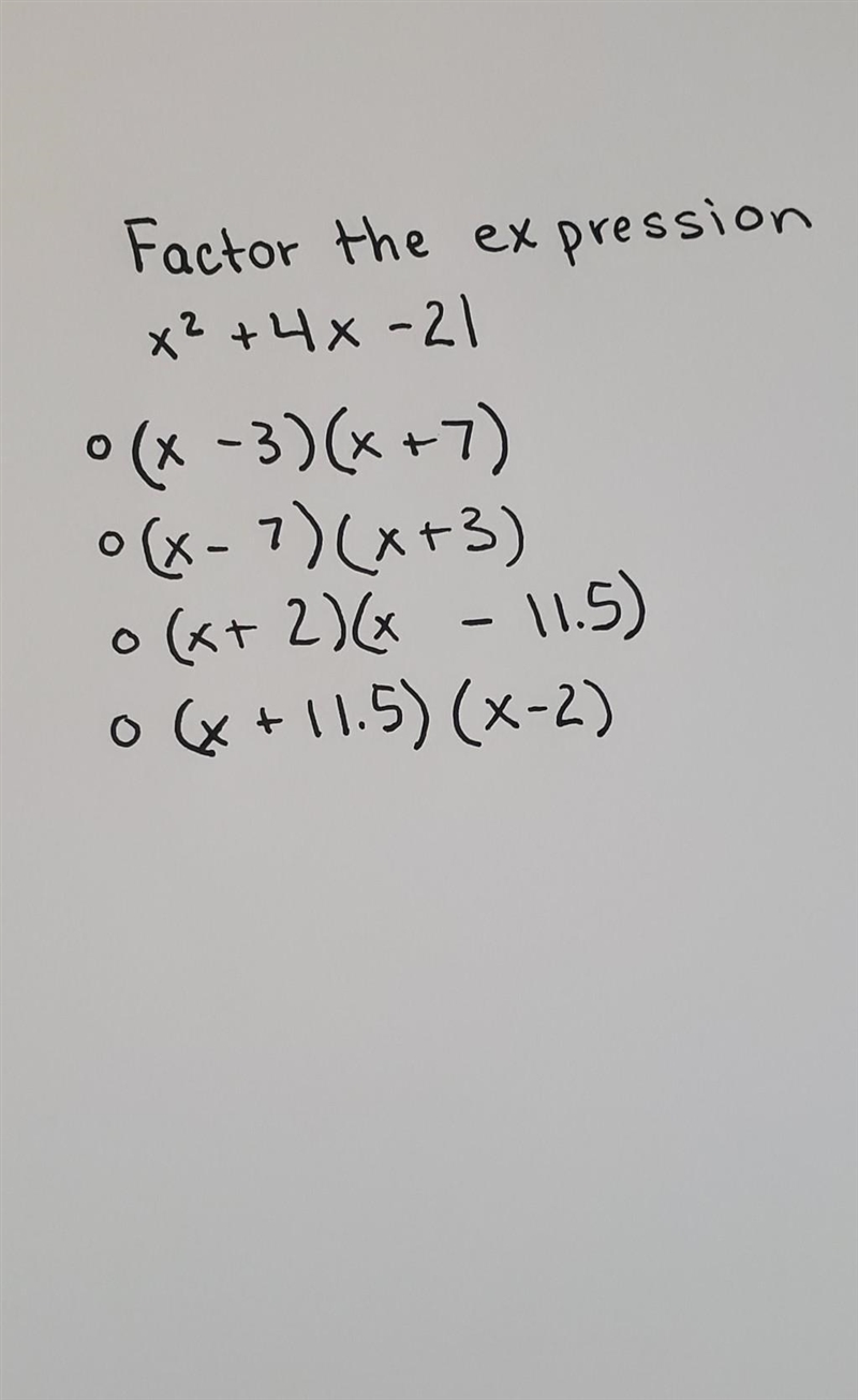 Factor the expression X² +4 x-21 o(x-3)(x+7) o(x-7)(x+3) • (x+2)(x - 11.5) o (x +11.5)(x-example-1