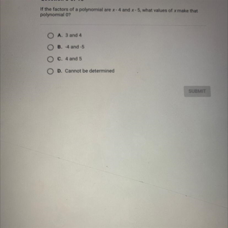 If the factors of a polynomial are x-4 and x-5, which value of x make that polynomial-example-1