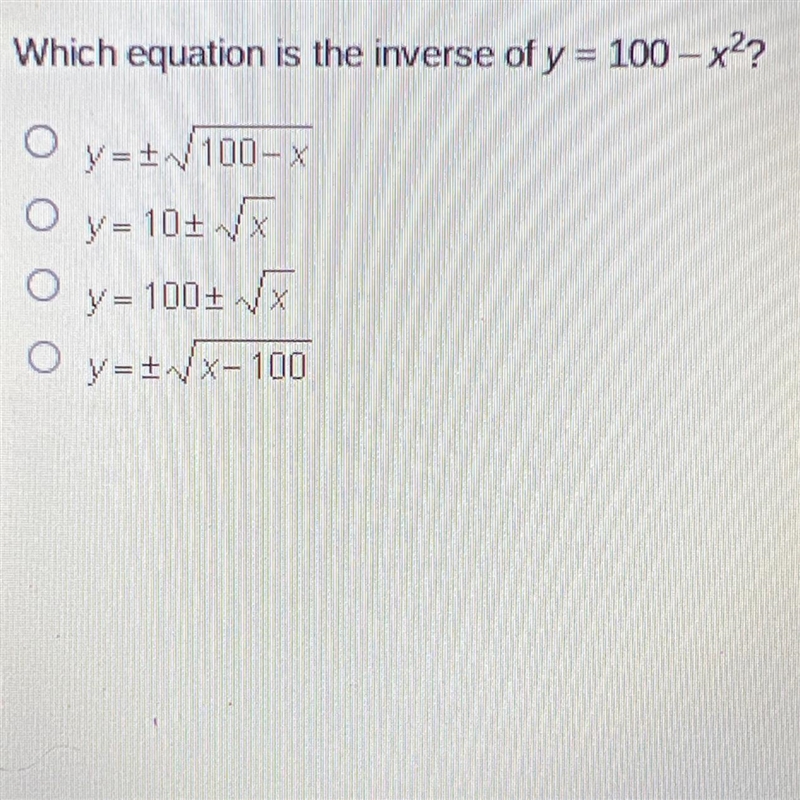 Which equation is the inverse of y = 100-x²?-example-1