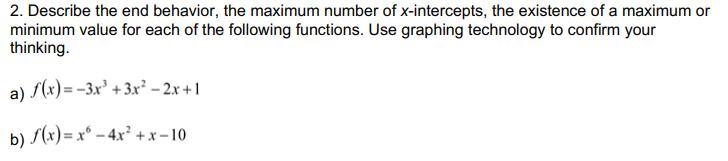 Describe the end behavior, the maximum number of x-intercepts, the existence of a-example-1