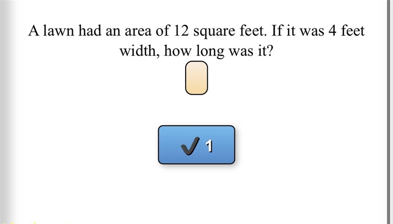 A lawn had an area of 12 square ft. If it was width, how long was it?-example-1