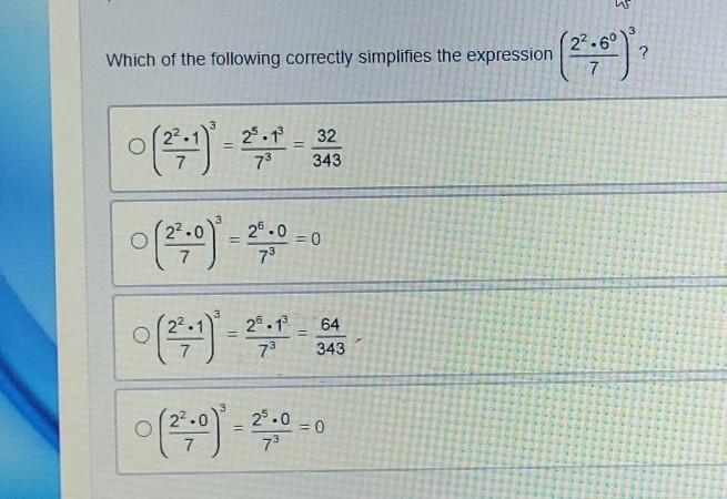 Which of the following correctly simplifies the expression (2².60) ? ² t 79 32 343 0() 이 - 야 (4) 2².0 2²1 77 64 343 2.0 = 0 78​-example-1