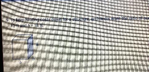 To keep heating cost down for a structure architects want the ratio of surface area-example-1