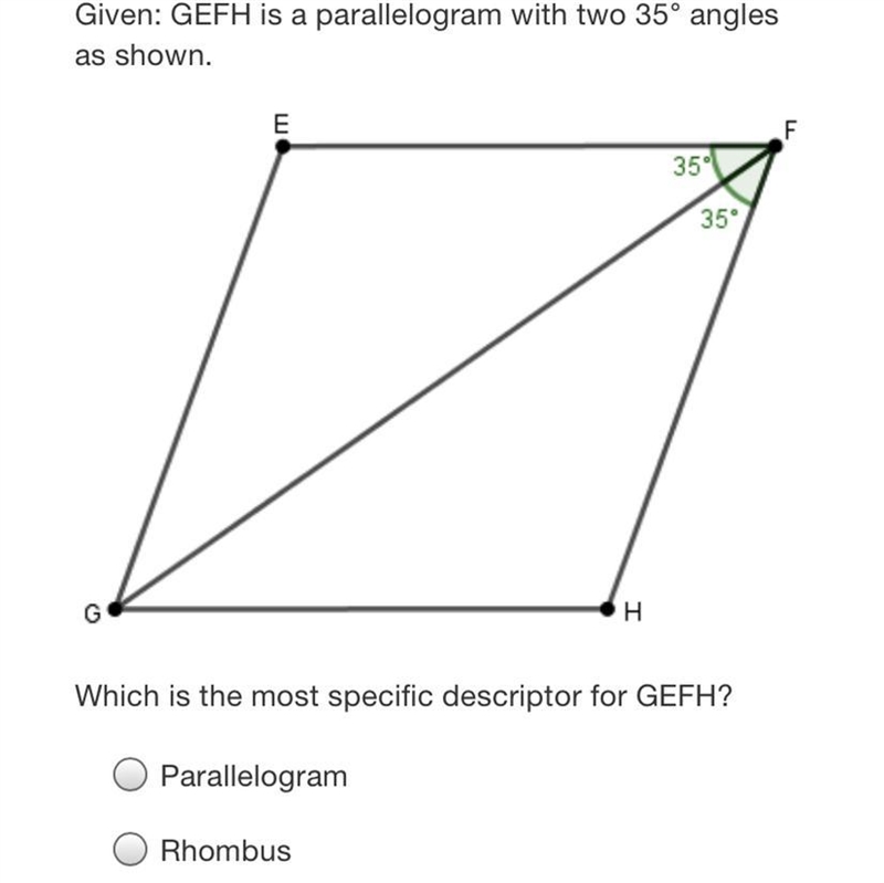 Given: GEFH is a parallelogram with two 35° angles as shown.EF35359GHWhich is the-example-1