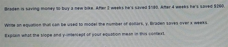 Brayden is saving money to buy a new bike after 2 weeks he saved one $80 after 4 weeks-example-1