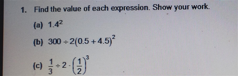 Find the value of each expression. Show your work (a) 1.42 (b) 300 - 2(0.5 +4.5)? (c-example-1