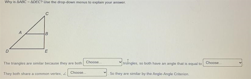 Why is AABC - ADEC? Use the drop-down menus to explain your answer.The first choose-example-1