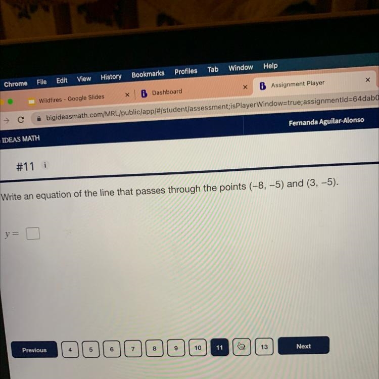 Write an equation of the line that passes through the points (-8, -5) and (3, -5). y-example-1