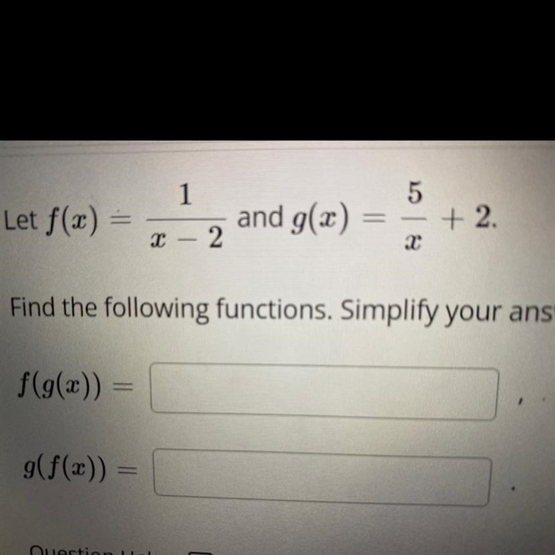 Let f(x)= 1/x-2 and g(x)=5/x+2Find the following functions. Simplify your answers-example-1