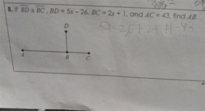 If B D equals b c b d equals 5x - 26 BC equals 2x + 1 and a C equals 43 find a b-example-1