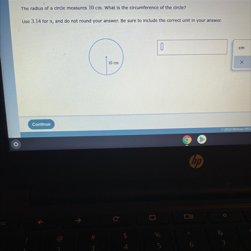 The radius of a circle measures 10 cm. What is the circumference of the circle?Use-example-1