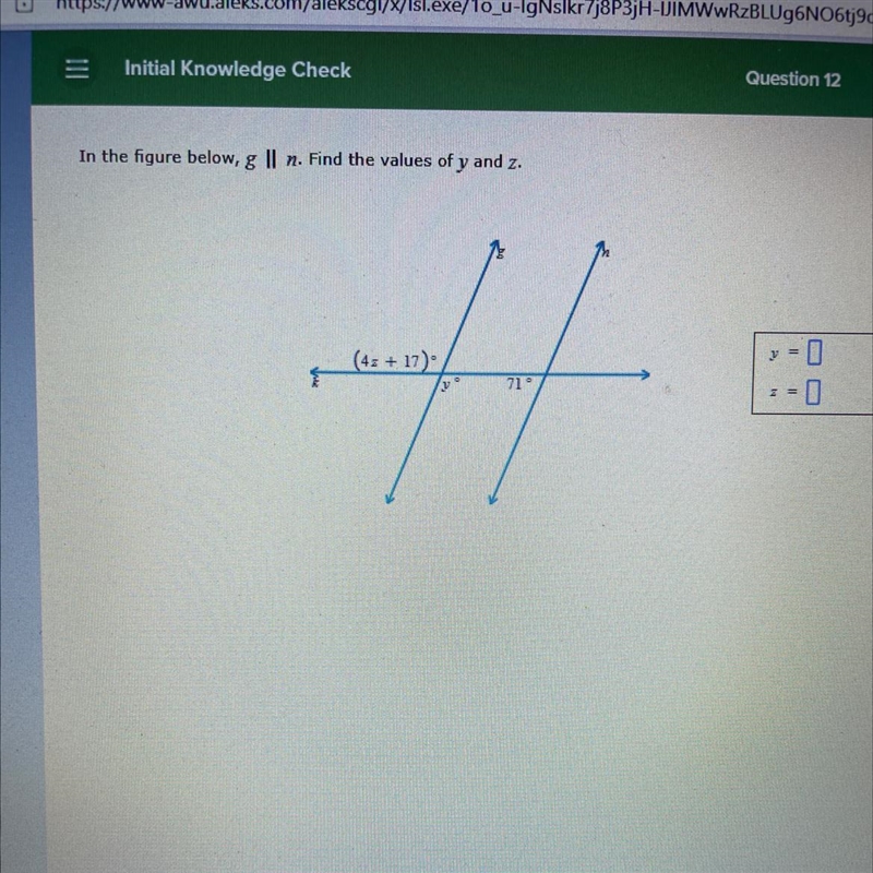 In the figure below, g I| n. Find the values of y and z.(4z + 17)°y°71°-example-1