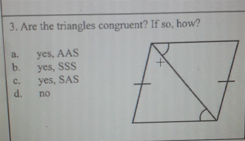 3. Are the triangles congruent? If so, how? b. yes, AAS ves, SSS yes, SAS + d-example-1