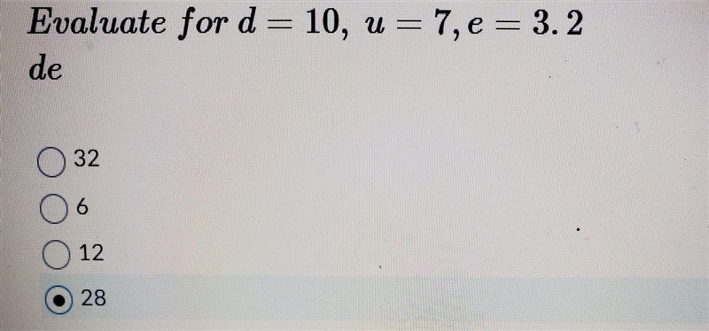 Evaluate for d = 10, u = 7, e = 3. 2 de i think its 28 but im not sure​-example-1