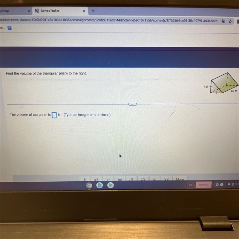 Find the volume of the triangular prism to the right. 5 ft 10 ft The volume of the-example-1