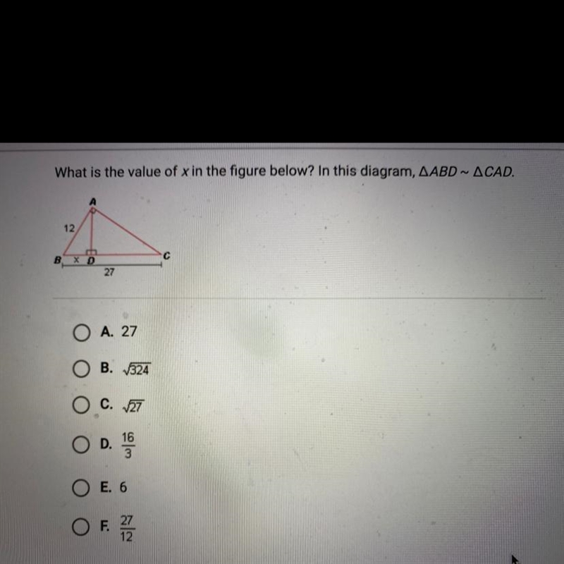 What is the value of x in the figure below? In this diagram, AABD ~ ACAD. A. 27 B-example-1