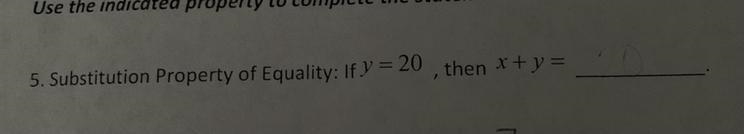 Substitution Property of Equality: If y = 20, then x + y = _-example-1