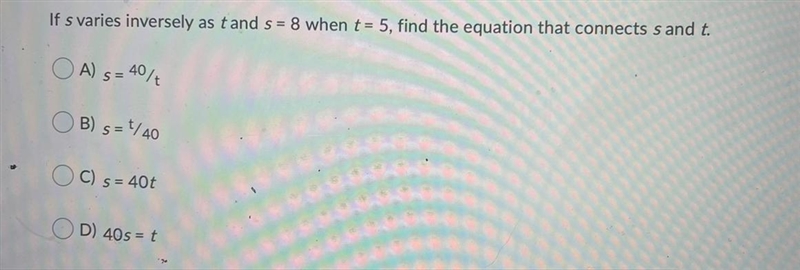 If s varies inversely as t and s = 8 when t = 5, find the equation that connects s-example-1