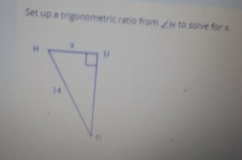 Set up a trigonometric ratio for angle H and solve for X-example-1