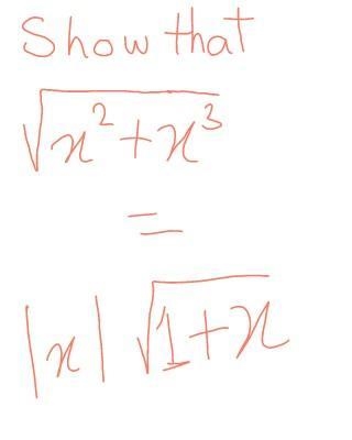 Please help asap show that √x²+x³ = |x| √1+x-example-1