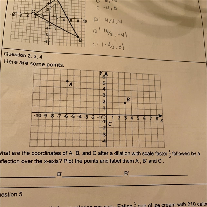 What are the coordinates of A B C after a Dilation with a scale factor of 1/2 followed-example-1