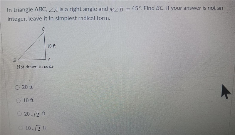 In triangle ABC, A is a right angle and mB = 45. Find BC. If your answer is not an-example-1