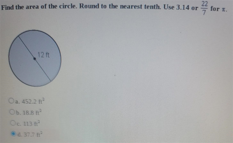 Find the area of the circle. Round to the nearest tenth. Use 3.14 12 ft a. 452.2 ft-example-1