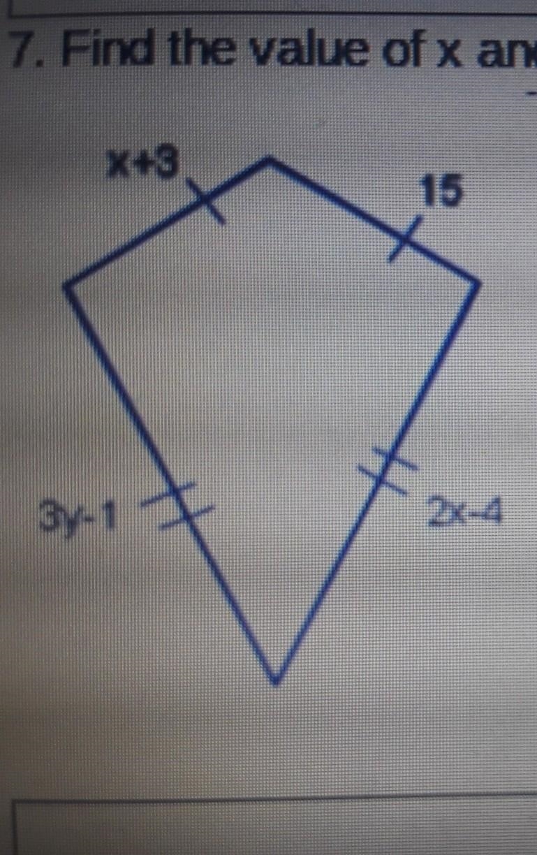 7. Find the value of x and y in the kite below. Show your work.-example-1