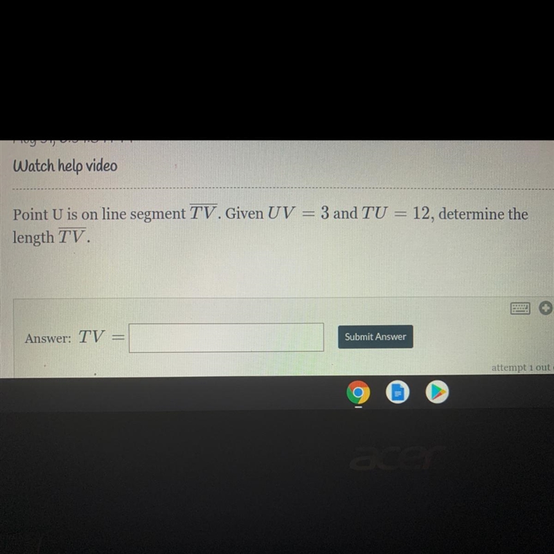 Point U is on line segment TV given UV = 3 and TU = 12 determine the length￼ TV-example-1